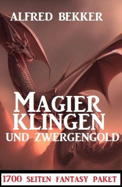 Magierklingen und Zwergengold: 1700 Seiten Fantasy Paket