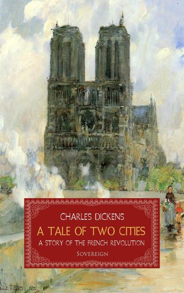 A Tale of Two Cities: A Story of the French Revolution