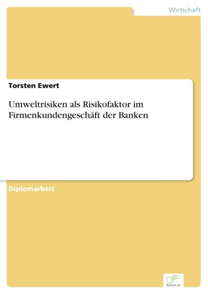 Umweltrisiken als Risikofaktor im Firmenkundengeschäft der Banken