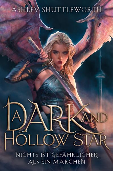 A Dark and Hollow Star – Nichts ist gefährlicher als ein Märchen (Hollow Star Saga 1)