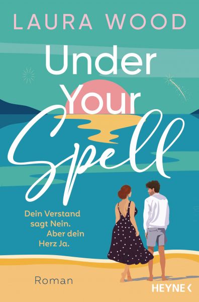 Under Your Spell – Dein Verstand sagt Nein. Aber dein Herz Ja.