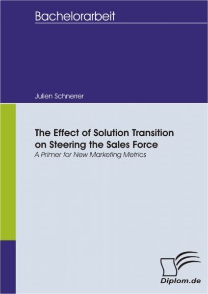 The Effect of Solution Transition on Steering the Sales Force: A Primer for New Marketing Metrics