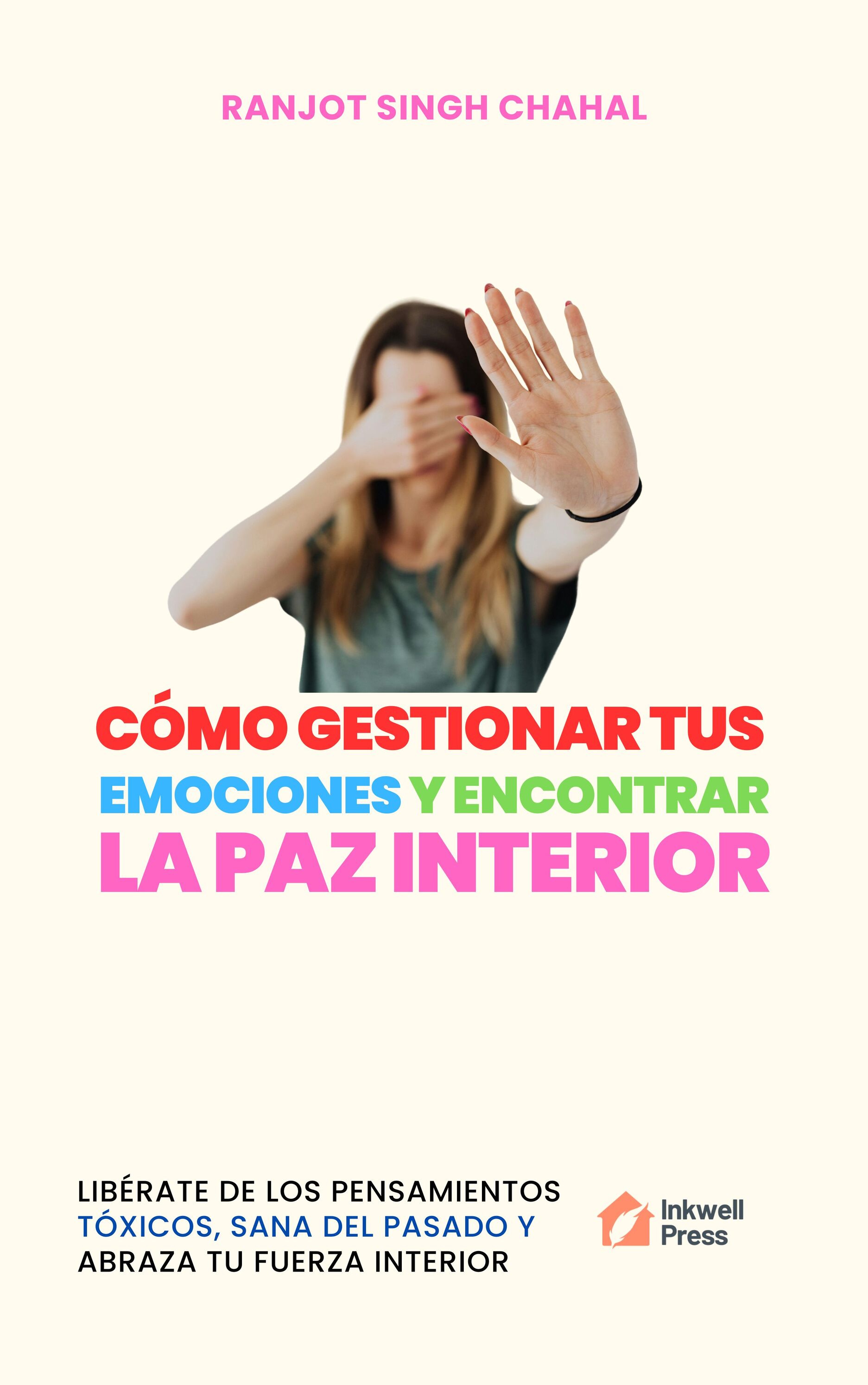 Cómo Gestionar Tus Emociones Y Encontrar La Paz Interior (Ranjot Singh ...