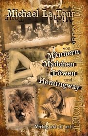 Von Männern, Mädchen, Löwen und Hemingway