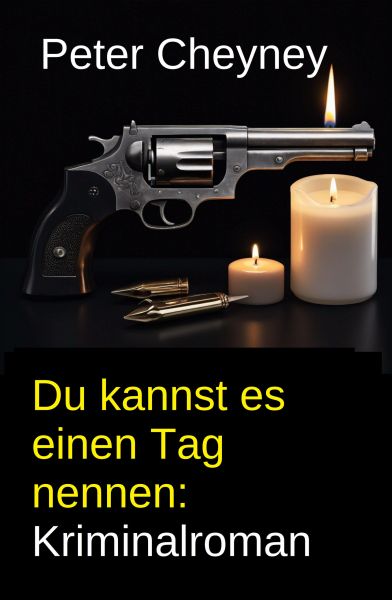 Du kannst es einen Tag nennen: Kriminalroman
