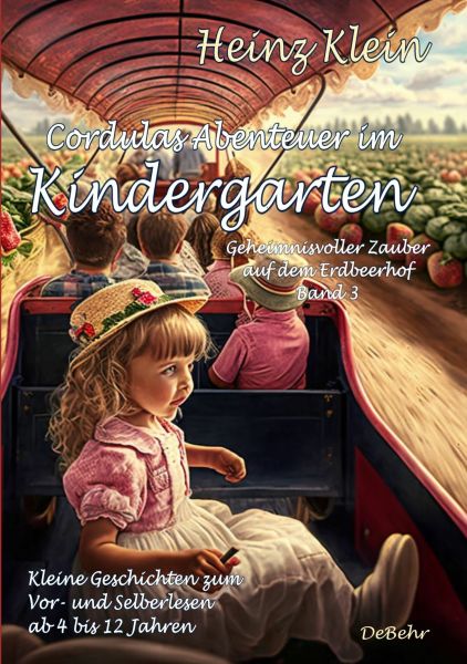 Cordulas Abenteuer im Kindergarten - Geheimnisvoller Zauber auf dem Erdbeerhof Band 3 - Kleine Gesch
