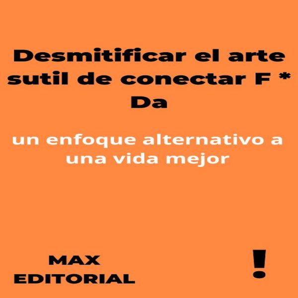 Desmitificar el arte sutil de conectar F * Da