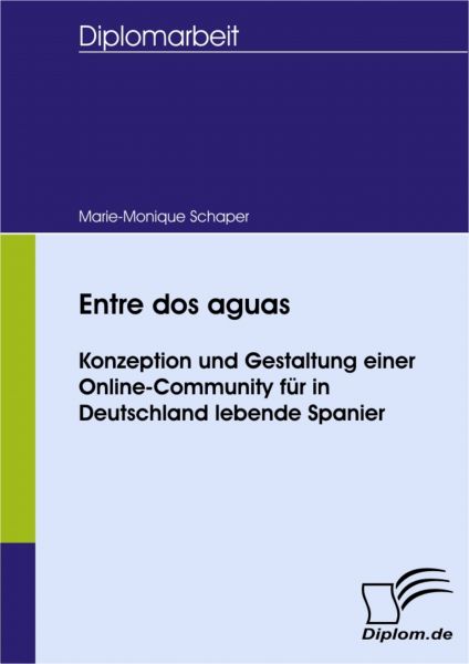 Entre dos aguas - Konzeption und Gestaltung einer Online-Community für in Deutschland lebende Spanie