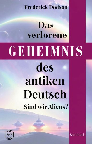 Das verlorene Geheimnis des antiken Deutsch