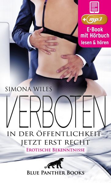 Verboten in der Öffentlichkeit - jetzt erst recht | 8 geile erotische Sex-Geschichten | Erotik Audio