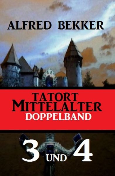 Tatort Mittelalter Doppelband 3 und 4