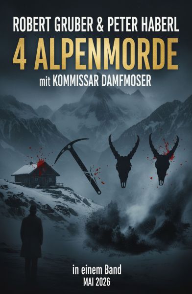 4 Alpenmorde mit Kommissar Dampfmoser in einem Band Mai 2026
