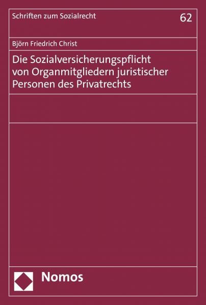 Die Sozialversicherungspflicht von Organmitgliedern juristischer Personen des Privatrechts