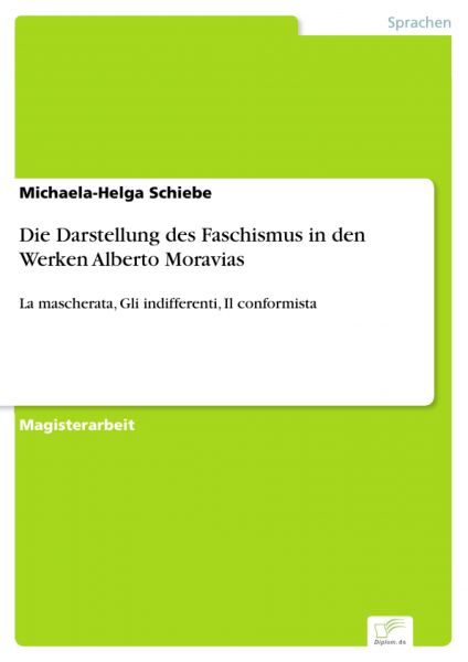 Die Darstellung des Faschismus in den Werken Alberto Moravias