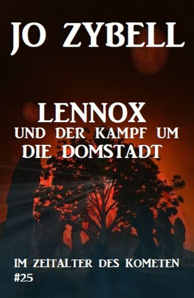 Das Zeitalter des Kometen #25: Lennox und der Kampf um die Domstadt