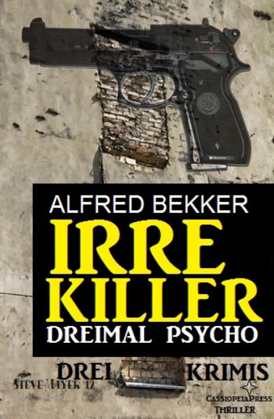 Irre Killer: Dreimal Psycho