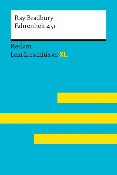 Fahrenheit 451 von Ray Bradbury: Lektüreschlüssel mit Inhaltsangabe, Interpretation, Prüfungsaufgabe