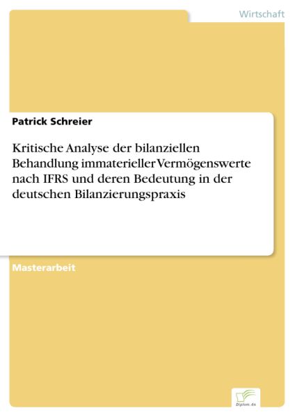 Kritische Analyse der bilanziellen Behandlung immaterieller Vermögenswerte nach IFRS und deren Bedeu