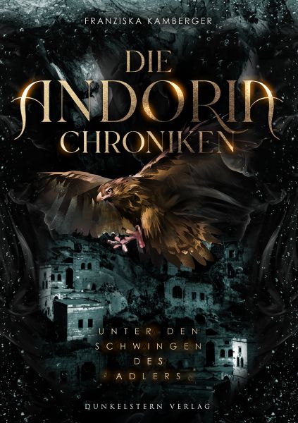 Die Andoria Chroniken - Unter den Schwingen des Adlers