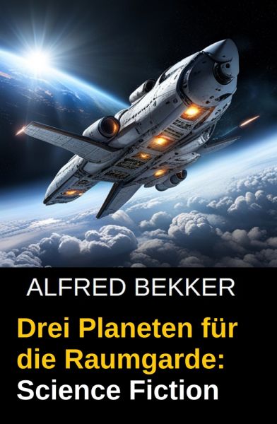 Drei Planeten für die Raumgarde: Science Fiction