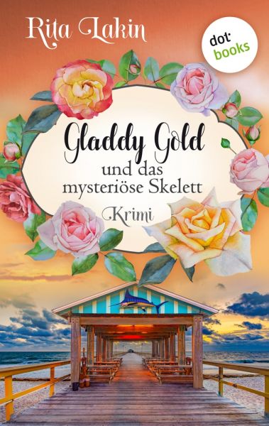 Gladdy Gold und das mysteriöse Skelett: Band 5