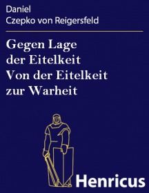 Gegen Lage der Eitelkeit Von der Eitelkeit zur Warheit