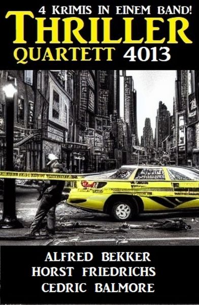 Thriller Quartett 4013 - 4 Krimis in einem Band