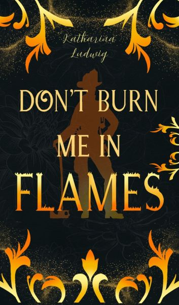 Don't Burn Me In Flames