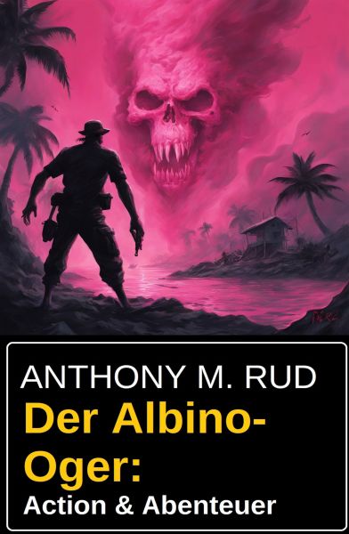 Der Albino-Oger: Action & Abenteuer