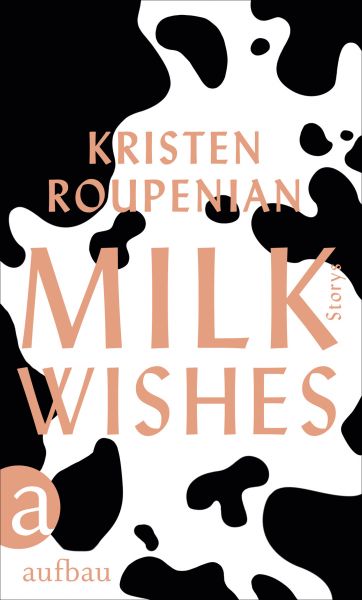 Cover Kristen Roupenian: Milkwishes