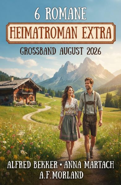 6 Romane - Heimatroman Extra Großband August 2026