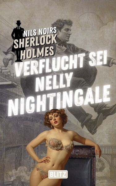 Verflucht sei Nelly Nightingale (Nils Noirs Sherlock Holmes 26)