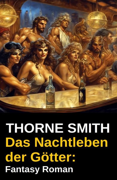 Das Nachtleben der Götter: Fantasy Roman