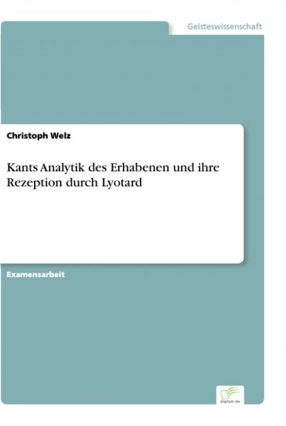 Kants Analytik des Erhabenen und ihre Rezeption durch Lyotard