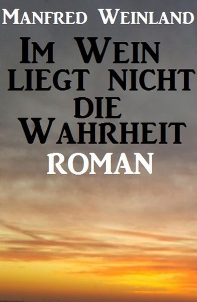 Im Wein liegt nicht die Wahrheit