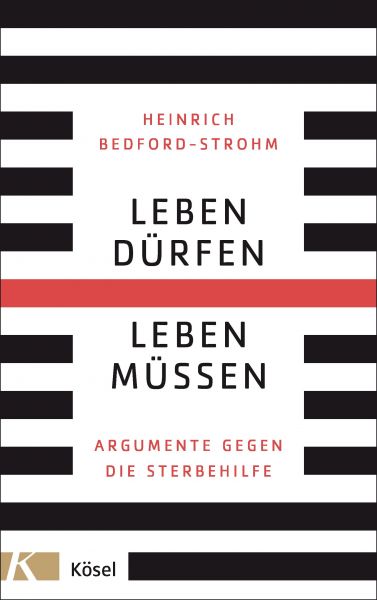 Leben dürfen – Leben müssen