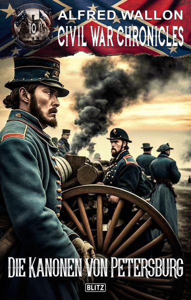 Civil War Chronicles 10: Die Kanonen von Petersburg