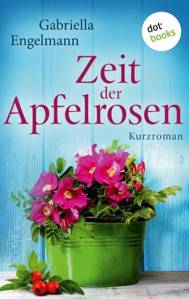 Zeit der Apfelrosen - Glücksglitzern: Zweiter Roman