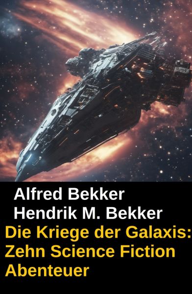 Die Kriege der Galaxis: Zehn Science Fiction Abenteuer