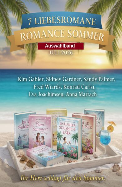 7 Liebesromane Romance Sommer Auswahlband Juli 2026