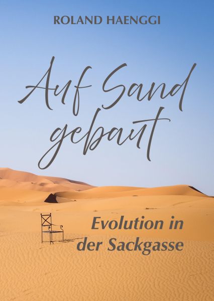 Auf Sand gebaut - Evolution in der Sackgasse