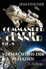 Vermächtnis der Plejaden (Commander Tarik Connar 8)