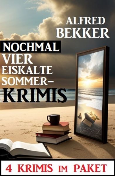 Nochmal vier eiskalte Sommerkrimis: 4 Krimis im Paket