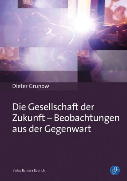 Die Gesellschaft der Zukunft – Beobachtungen aus der Gegenwart