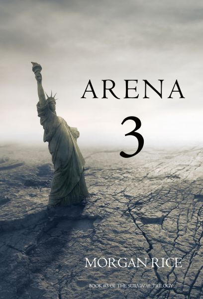 Arena 3 (Book #3 in the Survival Trilogy)