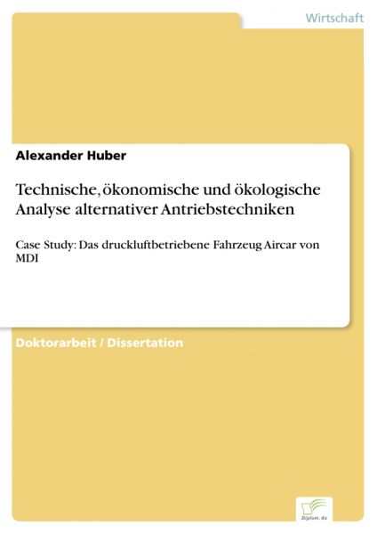 Technische, ökonomische und ökologische Analyse alternativer Antriebstechniken