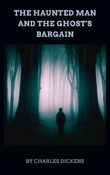 The Haunted Man and the Ghost's Bargain