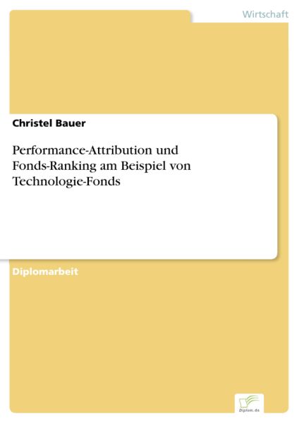 Performance-Attribution und Fonds-Ranking am Beispiel von Technologie-Fonds
