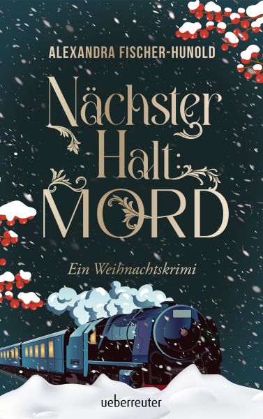 Nächster Halt: Mord. Ein Weihnachtskrimi. Cosy Crime trifft auf Krimi-Klassiker: Giftmord im weihnac