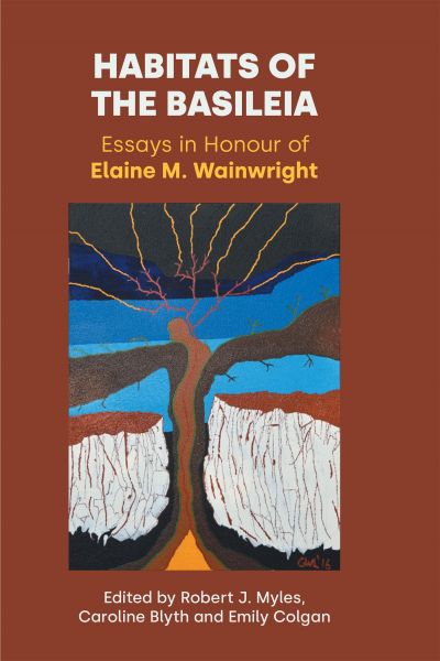 Habitats of the Basileia: Essays in Honour of Elaine M. Wainwright